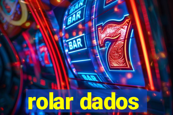 rolar dados